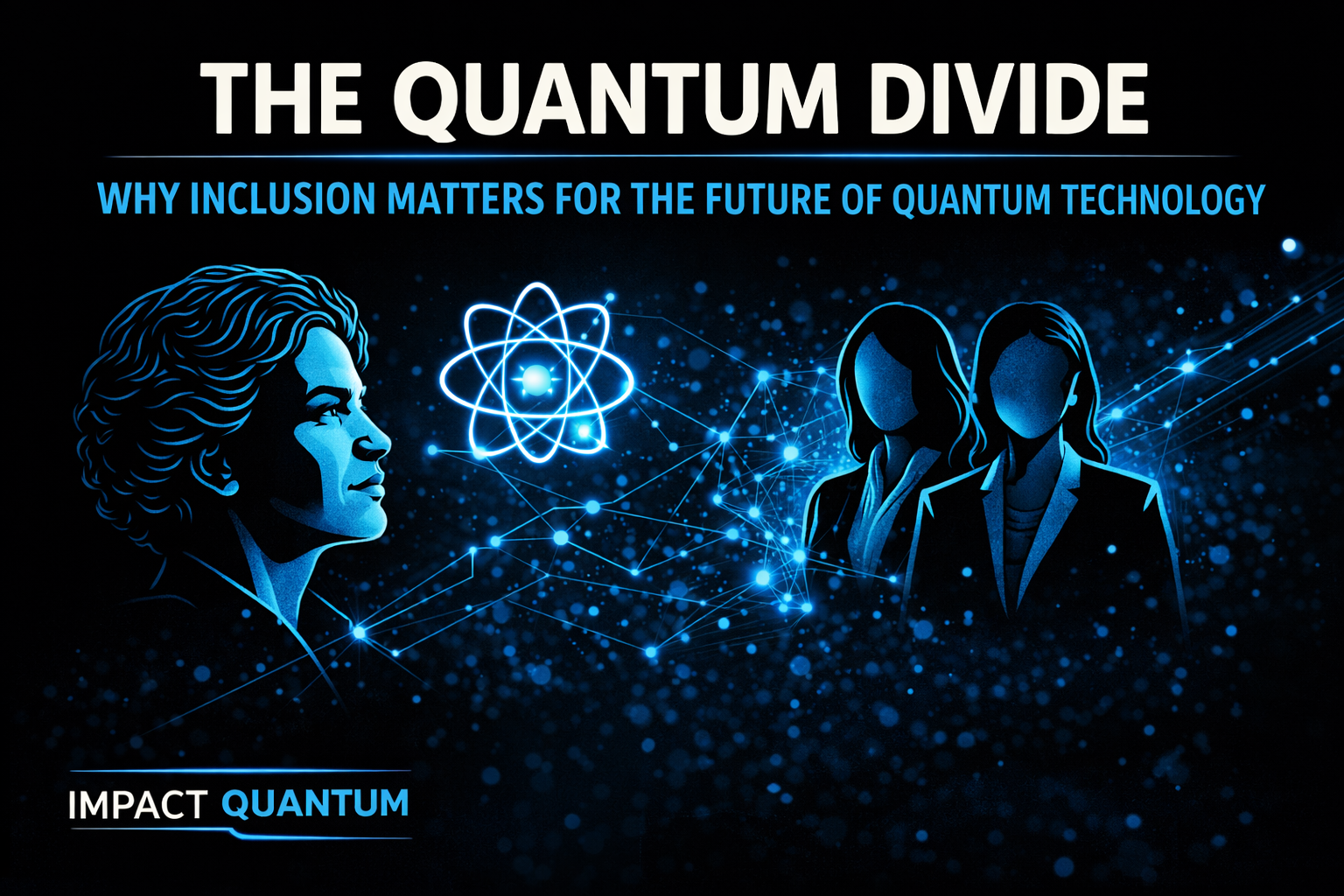 Black-and-electric-purple title card reading “The Quantum Divide,” showing a glowing quantum chip connected by network lines with diverse human silhouettes surrounding it, representing the need for inclusion in the quantum workforce.